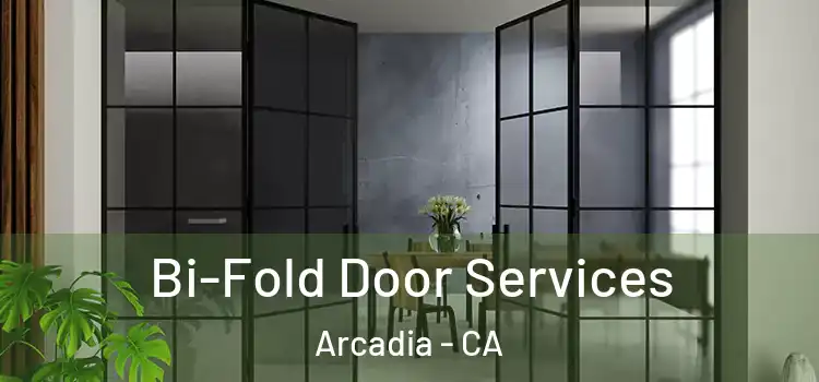 Bi-Fold Door Services Arcadia - CA