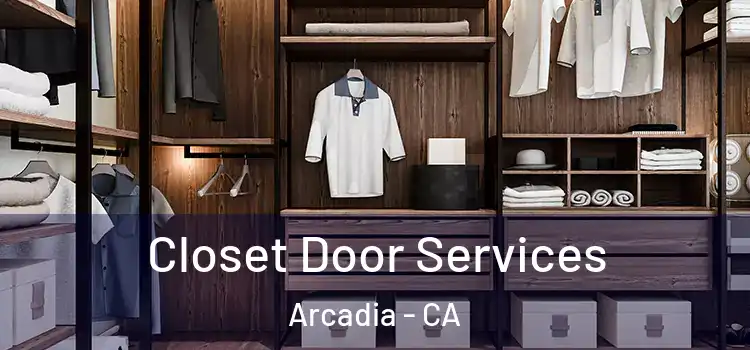 Closet Door Services Arcadia - CA