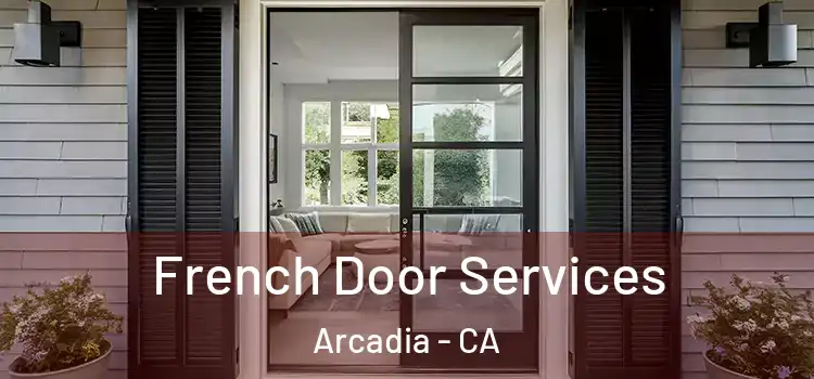French Door Services Arcadia - CA