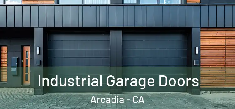  Industrial Garage Doors Arcadia - CA