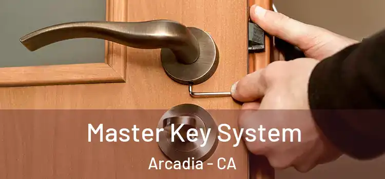 Master Key System Arcadia - CA