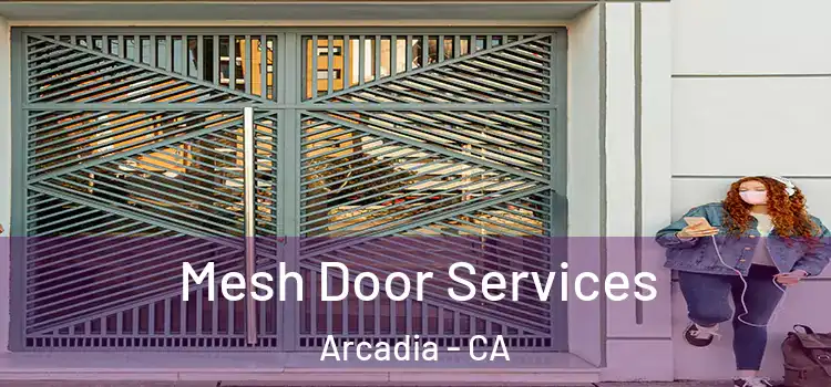 Mesh Door Services Arcadia - CA