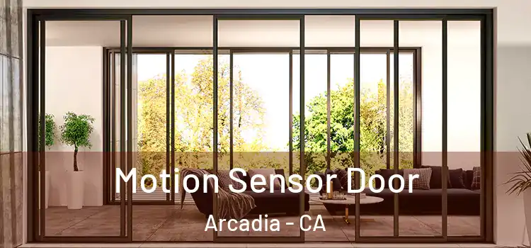 Motion Sensor Door Arcadia - CA