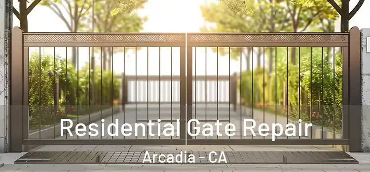 Residential Gate Repair Arcadia - CA